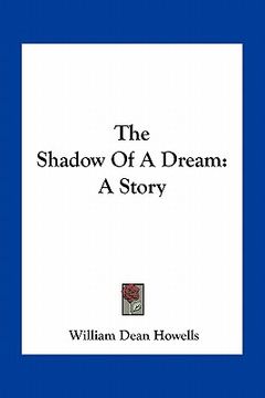 portada the shadow of a dream: a story (en Inglés)