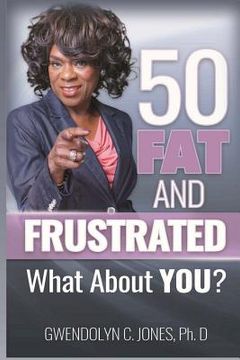 portada 50 Fat and Frustrated (en Inglés)