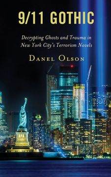 portada 9/11 Gothic: Decrypting Ghosts and Trauma in New York City's Terrorism Novels (en Inglés)