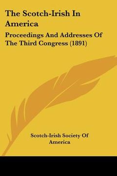 portada the scotch-irish in america: proceedings and addresses of the third congress (1891)