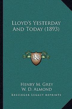 portada lloyd's yesterday and today (1893) (en Inglés)