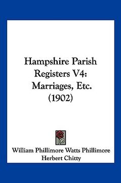 portada hampshire parish registers v4: marriages, etc. (1902) (en Inglés)