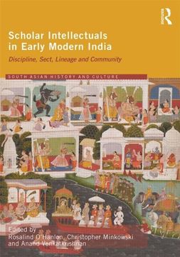 portada Scholar Intellectuals in Early Modern India: Discipline, Sect, Lineage and Community