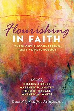 portada Flourishing in Faith: Theology Encountering Positive Psychology (in English)