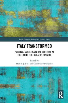 portada Italy Transformed: Politics, Society and Institutions at the end of the Great Recession (South European Society and Politics) 