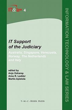 portada It Support of the Judiciary: Australia, Singapore, Venezuela, Norway, the Netherlands and Italy (Information Technology and law Series) (in English)