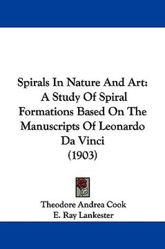 portada spirals in nature and art: a study of spiral formations based on the manuscripts of leonardo da vinci (1903) (in English)