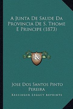 portada a junta de saude da provincia de s. thome e principe (1873) (in English)
