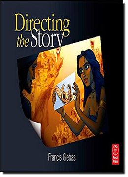 portada Directing the Story: Professional Storytelling and Storyboarding Techniques for Live Action and Animation (en Inglés)