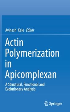 portada Actin Polymerization in Apicomplexan: A Structural, Functional and Evolutionary Analysis