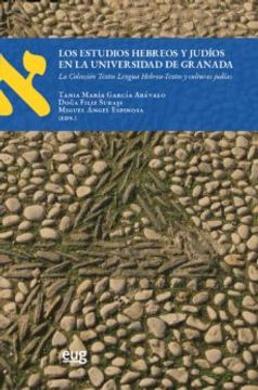 portada Los Estudios Hebreos y Judíos en la Universidad de Granada: La Colección Textos Lengua Hebrea-Textos y Culturas Judías