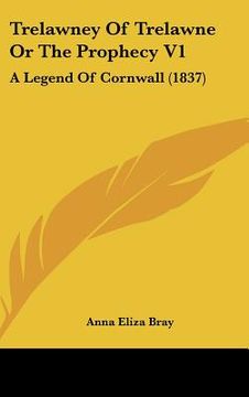 portada trelawney of trelawne or the prophecy v1: a legend of cornwall (1837) (en Inglés)