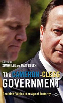 portada The Cameron-Clegg Government: Coalition Politics in an age of Austerity 