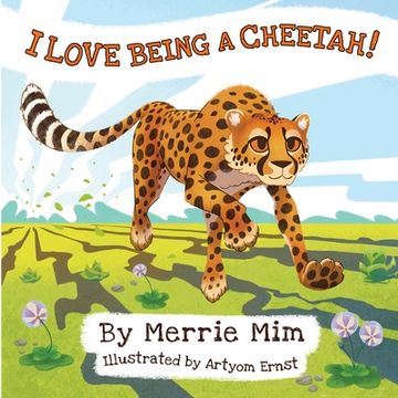 portada I Love Being a Cheetah!: A Lively Picture and Rhyming Book for Preschool Kids 3-5 (en Inglés)