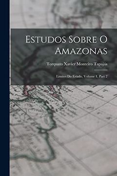 portada Estudos Sobre o Amazonas: Limites do Estado, Volume 1, Part 2 (in Portuguese)