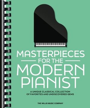 portada Masterpieces for the Modern Pianist: A Unique Classical Piano Collection of Favorites and Undiscovered Gems (in English)
