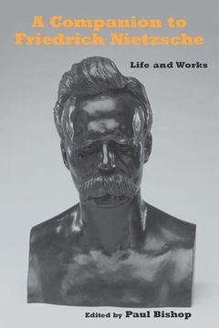 portada A Companion to Friedrich Nietzsche: Life and Works (Studies in German Literature Linguistics and Culture, 114) (en Inglés)