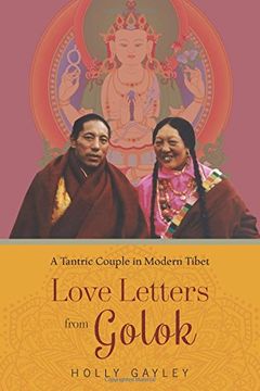 portada Love Letters From Golok: A Tantric Couple in Modern Tibet (en Inglés)