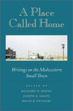 portada A Place Called Home: Writings on the Midwestern Small Town (in English)