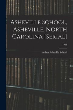 portada Asheville School, Asheville, North Carolina [serial]; 1928 (en Inglés)