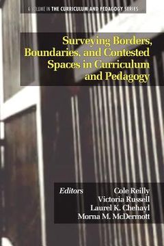 portada surveying borders, boundaries, and contested spaces curriculum and pedagogy