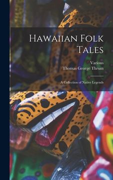 portada Hawaiian Folk Tales: A Collection of Native Legends (en Inglés)