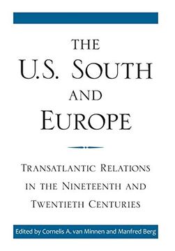 portada The U. S. South and Europe: Transatlantic Relations in the Nineteenth and Twentieth Centuries (New Directions in Southern History) (en Inglés)