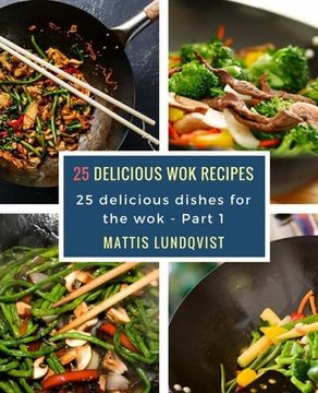 portada 25 delicious wok recipes: 25 delicious dishes for the wok 