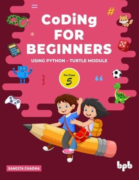 portada Coding for Beginners - 5: Using Python - Turtle Module (English Edition) (en Inglés)