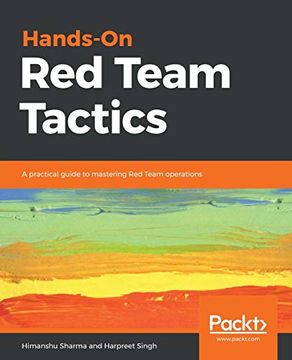 portada Hands-On red Team Tactics: A Practical Guide to Mastering red Team Operations (en Inglés)
