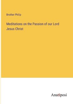portada Meditations on the Passion of our Lord Jesus Christ (in English)