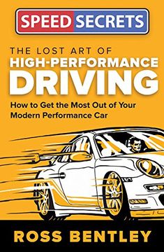 portada The Lost Art of High Performance Driving: How to Get the Most Out of Your Modern Performance Car (Speed Secrets)