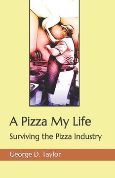 portada A Pizza My Life: Surviving the Pizza Industry (in English)