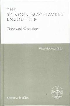 portada The Spinoza-Machiavelli Encounter: Time and Occasion (Spinoza Studies) (in English)