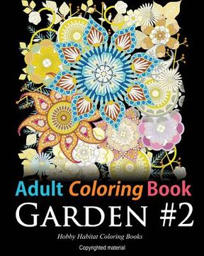 portada Adult Coloring Book: Garden #2: Coloring Book for Adults Featuring 36 Beautiful Garden and Flower Designs