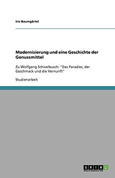 portada Modernisierung und Eine Geschichte der Genussmittel zu Wolfgang Schivelbusch das Paradies, der Geschmack und die Vernunft (en Alemán)