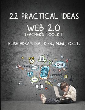 portada 22 Practical Ideas: Web 2.0 Teacher's Toolkit (en Inglés)