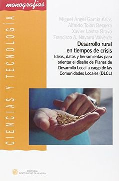 portada Desarrollo rural en tiempos de crisis: Ideas, datos y herramientas para orientar el diseño de Planes de Desarrollo Local a cargo de las Comunidades Locales (DLCL) (Ciencia y Tecnología)