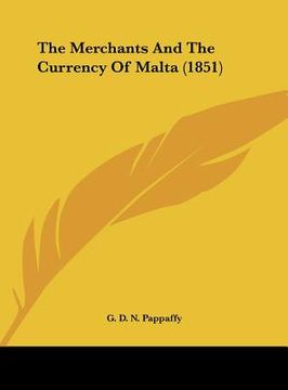 portada the merchants and the currency of malta (1851) (in English)