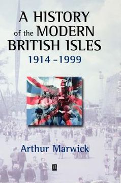 portada a history of the modern british isles, 1914-1999: circumstances, events and outcomes (en Inglés)