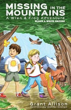 portada Missing in the Mountains - Black & White Edition: A Wren & Frog Adventure (en Inglés)