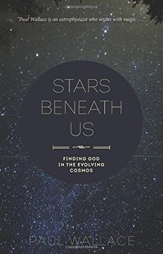 portada Stars Beneath Us: Finding God in the Evolving Cosmos