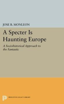 portada A Specter is Haunting Europe: A Sociohistorical Approach to the Fantastic (Princeton Legacy Library) (in English)