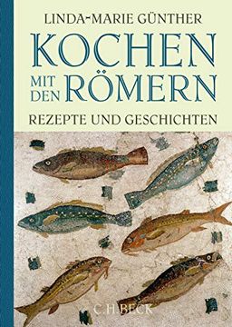 portada Kochen mit den Römern: Rezepte und Geschichten (en Alemán)