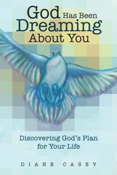 portada God Has Been Dreaming About You: Discovering God's Plan for Your Life