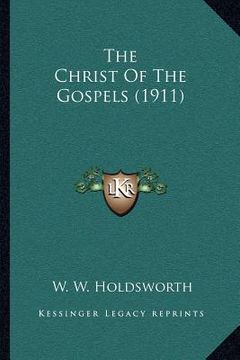portada the christ of the gospels (1911) (en Inglés)