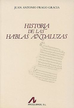 Historia de las hablas andaluzas (Bibliotheca philologica)