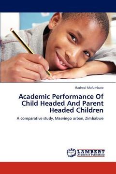 portada academic performance of child headed and parent headed children (en Inglés)