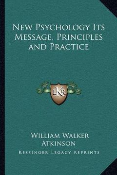 portada new psychology its message, principles and practice (en Inglés)