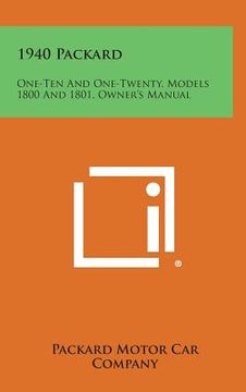 portada 1940 Packard: One-Ten and One-Twenty, Models 1800 and 1801, Owner's Manual (en Inglés)
